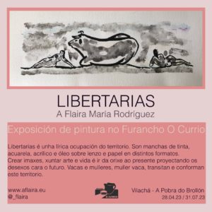 Exposición libertárias no furancho O Currio. 
Trasmonte - Vilachá - A Pobra do Brollón.